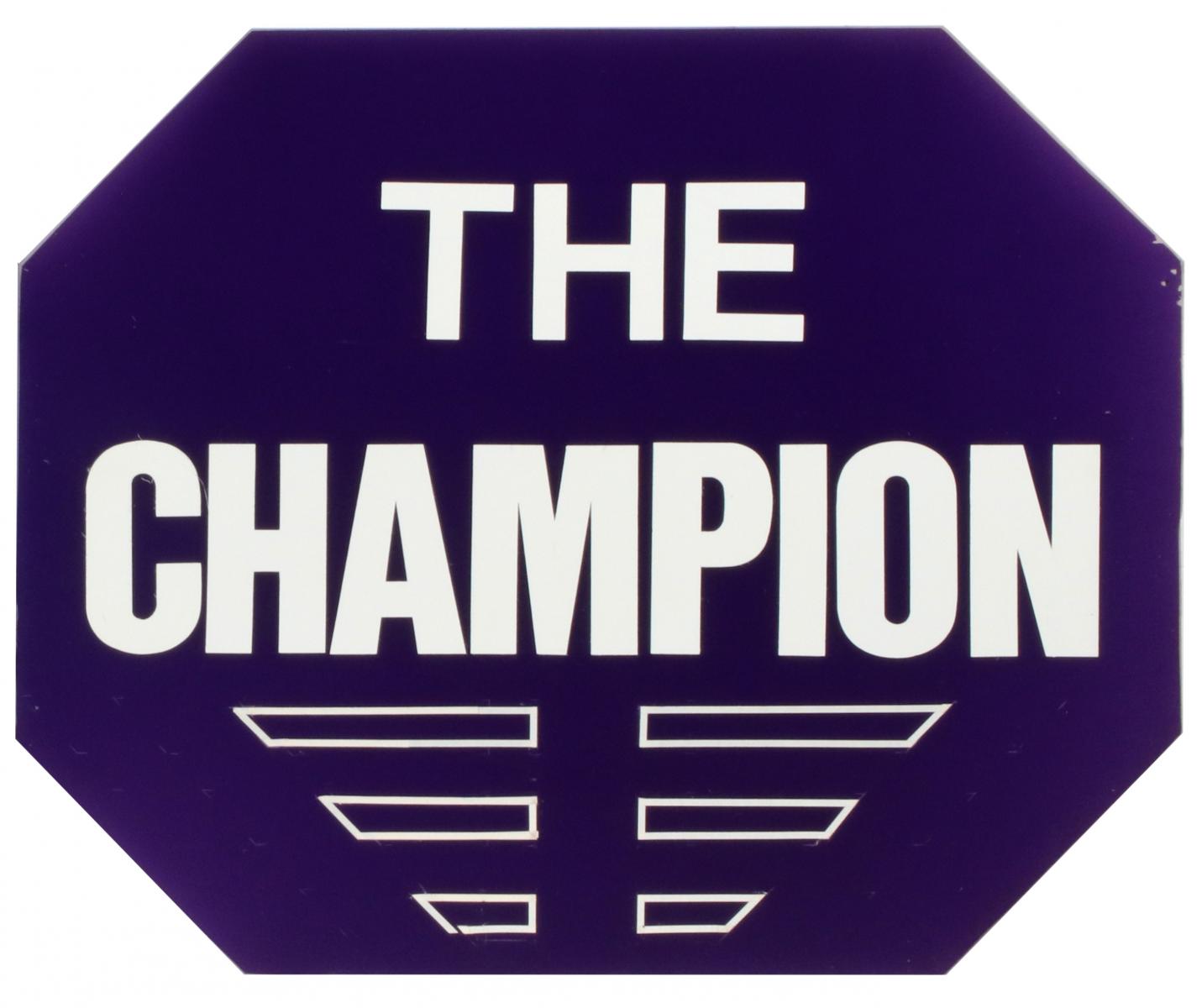 AN ACRYLIC DRUMHEAD SIGN INSERT FOR 'THE CHAMPION'